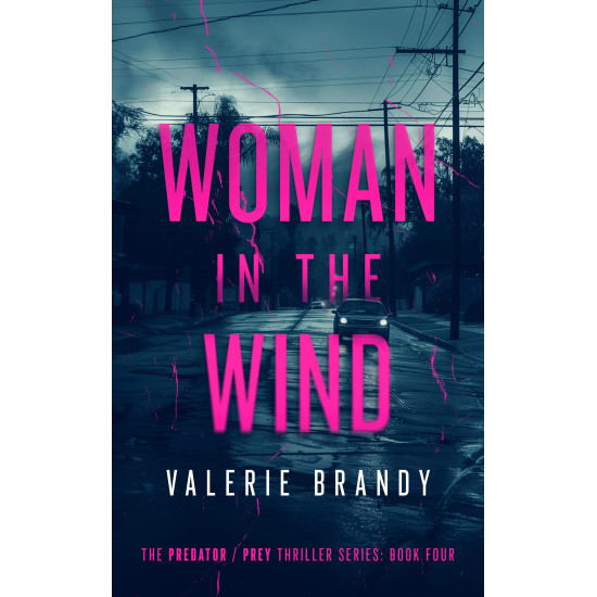 Woman in the Wind: The Predator / Prey Thriller Series, Book Four