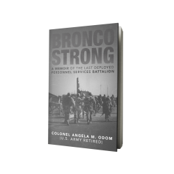 Bronco Strong: A Memoir of the Last Deployed Personnel Services Battalion