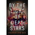 By the Light of Dead Stars