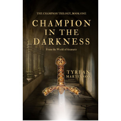 Champion in the Darkness: The Champion Trilogy, Book One