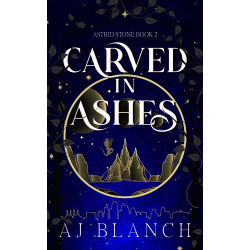Carved in Ashes: Astrid Stone book 2