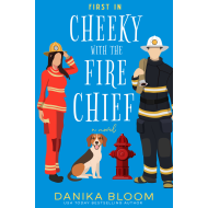 First In: Cheeky with the Fire Chief