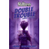 Double Trouble: The Guardian Chronicles Episode 3