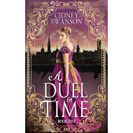 A Duel in Time: A Heartwarming and Thrilling Time Travel Adventure