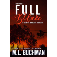 Full Blaze: a wildfire firefighter romantic suspense