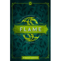 FLAME | Book 1 in the Dragonmaster Trilogy