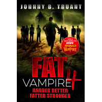 Fat Vampire 4: Harder Better Fatter Stronger