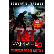 Fat Vampire 6: Survival of the Fattest