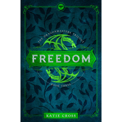 FREEDOM | Book 3 in The Dragonmaster Trilogy