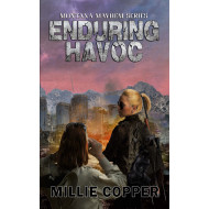 Enduring Havoc: Montana Mayhem Book 6