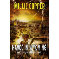 Fowler's Snare: Havoc in Wyoming, Part 5