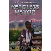 Merciless Havoc: Montana Mayhem Book 3