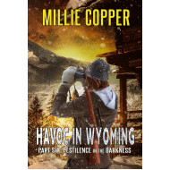 Pestilence in the Darkness: Havoc in Wyoming, Part 6
