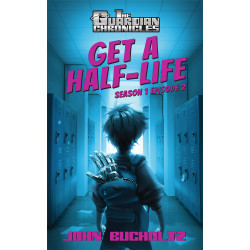 Get a Half-Life: The Guardian Chronicles Episode 2