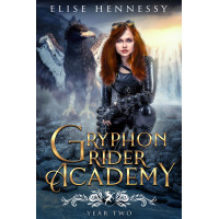 Gryphon Rider Academy: Year 2 (A Young Adult Fantasy)