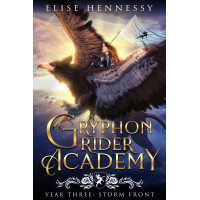 Gryphon Rider Academy: Year 3: Storm Front (A Young Adult Fantasy)