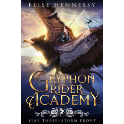 Gryphon Rider Academy: Year 3: Storm Front (A Young Adult Fantasy)