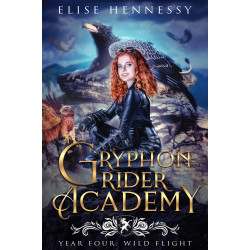 Gryphon Rider Academy: Year 4: Wild Flight (A Young Adult Fantasy)