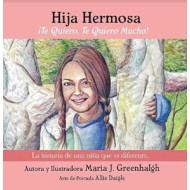 Hija Hermosa, ¡Te Quiero, Te Quiero Mucho!: La historia de una niña que es diferente. (Spanish Edition)
