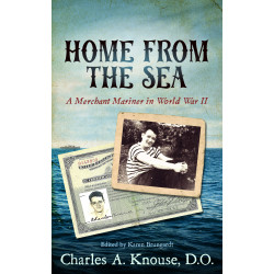 Home From the Sea: A Merchant Mariner in World War II