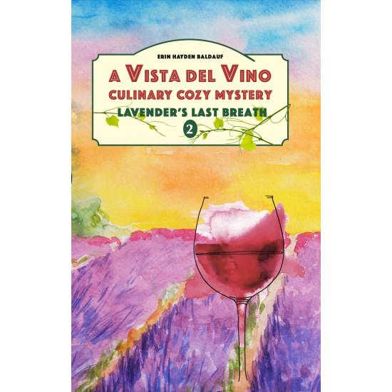 Lavender's Last Breath: A Vista del Vino Culinary Cozy Mystery