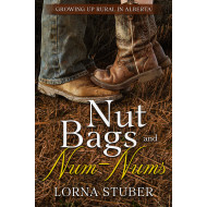 Nut Bags and Num-Nums: Growing up Rural in Alberta