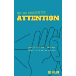 MAY I HAVE A MOMENT OF YOUR ATTENTION?
