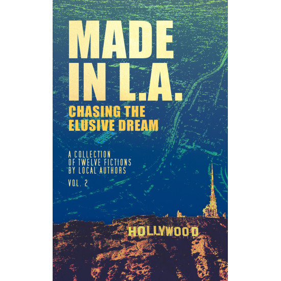 Made in L.A. Vol. 2: Chasing the Elusive Dream