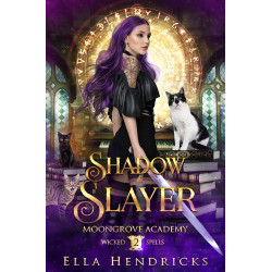 Shadow Slayer: A Dark Academy Romance (Moongrove Academy: Wicked Spells Book 2)