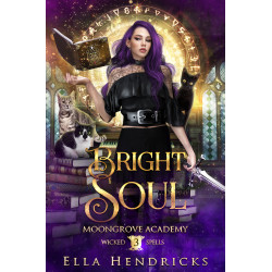 Bright Soul: A Dark Academy Romance (Moongrove Academy: Wicked Spells Book 3)