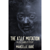 The A'lle Mutation: Book 2 of The A'lle Chronicles