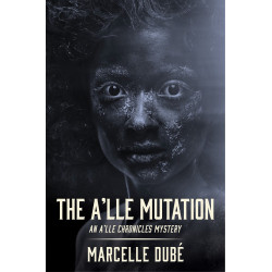 The A'lle Mutation: Book 2 of The A'lle Chronicles