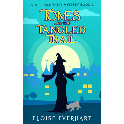 Tomes and the Tangled Trail: A Williams Witch Mystery Book 2