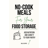 No-Cook Meals for Your Food Storage