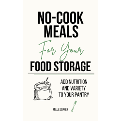 No-Cook Meals for Your Food Storage