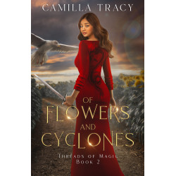 Of Flowers and Cyclones : Book 2 Threads of Magic