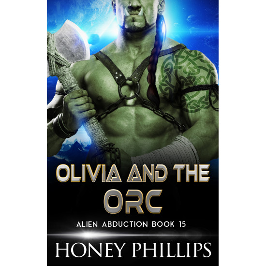 Olivia and the Orc: Alien Abduction Book 15