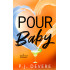 Pour Baby