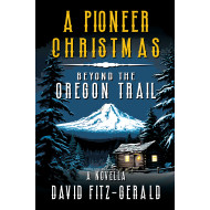 A Pioneer Christmas Beyond the Oregon Trail