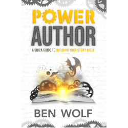 Power Author: A Quick Guide to Building Your Story Bible