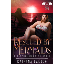 Rescued by Mermaids: a FF monsterlover romance