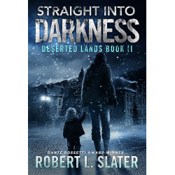 STRAIGHT INTO DARKNESS - Deserted Lands Book II