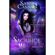 Sacrifice Me: Season One