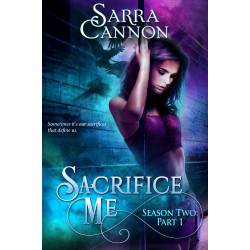 Sacrifice Me: Season Two Part 1