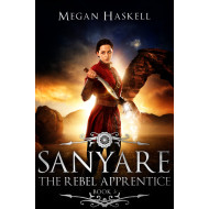 The Rebel Apprentice (The Sanyare Chronicles, Book 3): A fae portal fantasy adventure