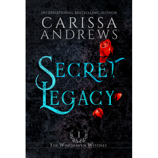 Secret Legacy: The Windhaven Witches Book 1