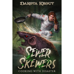 Sewer Skewers: Cooking with Disaster Book 2