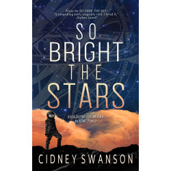 So Bright the Stars: A Hopeful Sci-Fi Adventure perfect for Lady Astro Fans
