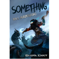 Something: Full Murderhobo Book 1