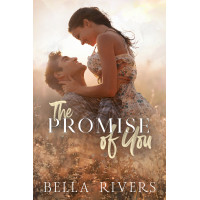 The Promise Of You: A small town, lovers-to-rivals-to-lovers romance